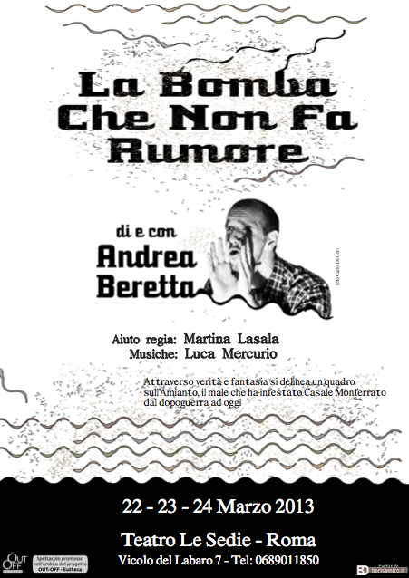 La Bomba Che Non Fa Rumore è uno spettacolo di narrazione nato attorno al problema amianto, concentrandosi sulla vicenda Eternit-Casale Monferrato.