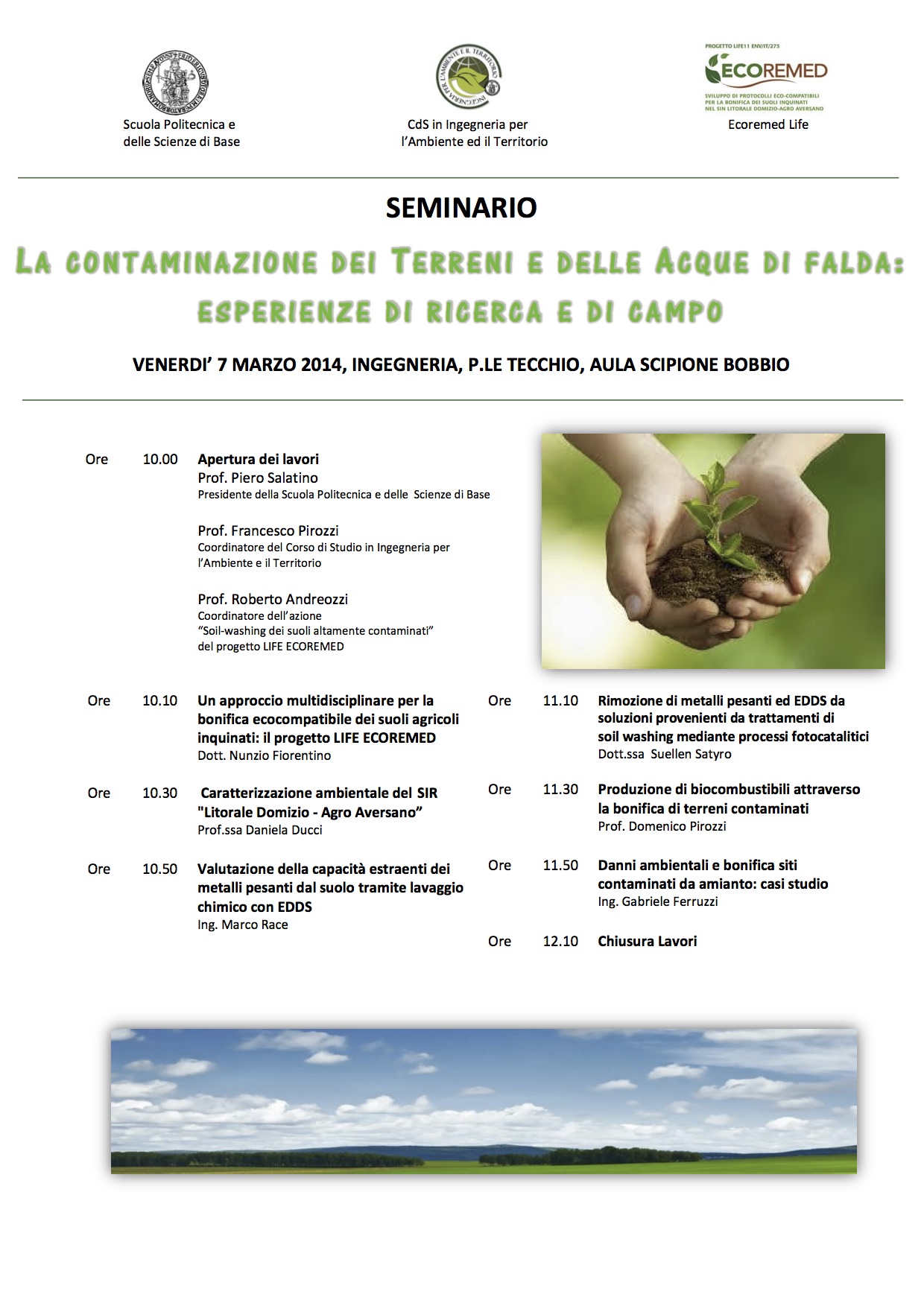 Si terrà il 7 marzo a Napoli presso la Facoltà di Ingegneria all'Aula Scipione Bobbio un seminario sul tema dell'inquinamento e della contaminazione di terre e falde acquifere. Interverrà sul tema amianto Gabriele Ferruzzi , presidente Aiea Sez. Napoli.